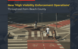 New ‘High Visibility Enforcement Operations’ Throughout Palm Beach County